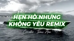 HẸN HÒ NHƯNG K YÊU