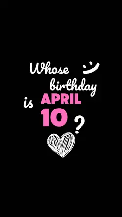 April 10 Birthday