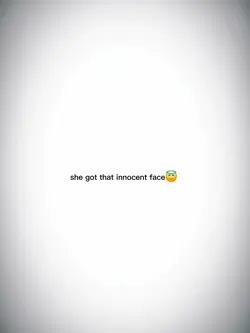Got innocent face