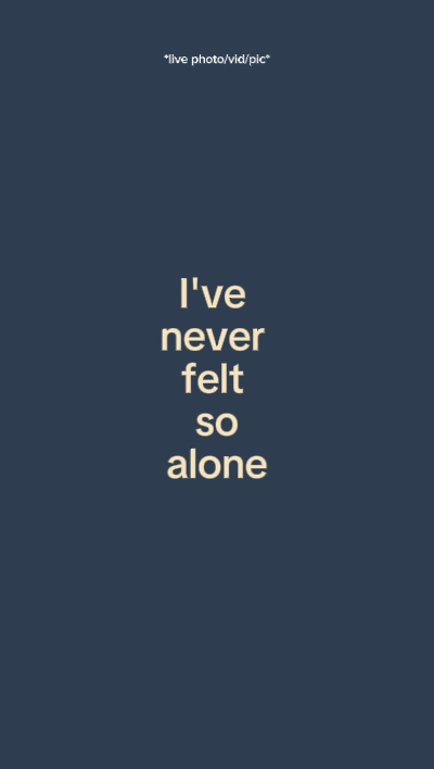 I've never felt 