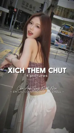 XÍCH THÊM CHÚT REMIX