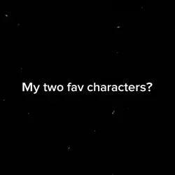 Two fav characters