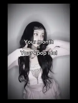 Month = kpop idol <3