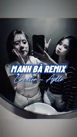 MẠNH BÀ REMIX
