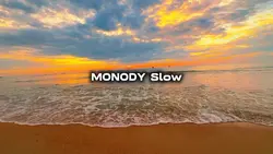 MONODY Slow