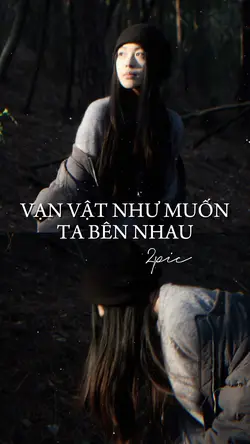 Vạn vật như muốn ta