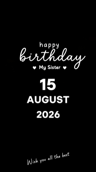 HBD SISTER 15 AUGUST