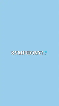 SYMPHONY!🐬💗
