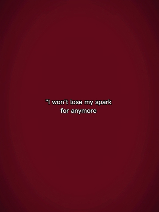 lose my spark 