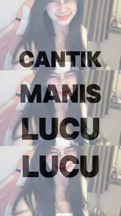 CANTIK MANIS LUCU