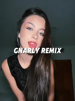 Gnarly remix