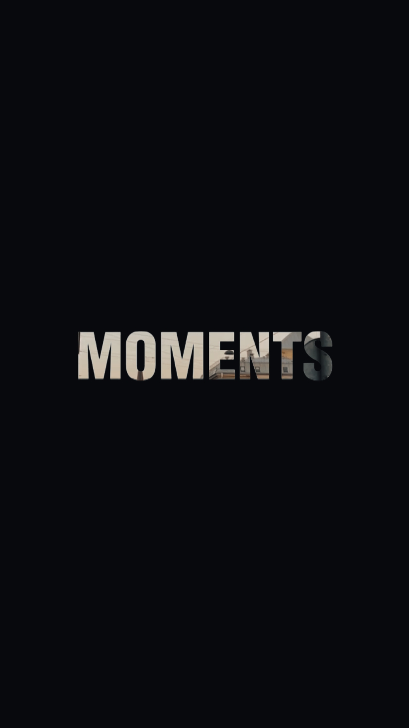 Moments Recap