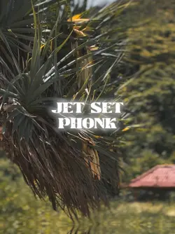 JET SET PHONK 3:4