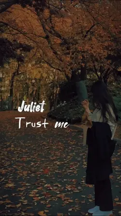 Juliet Trust Me
