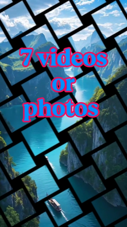 7 videos or photos 
