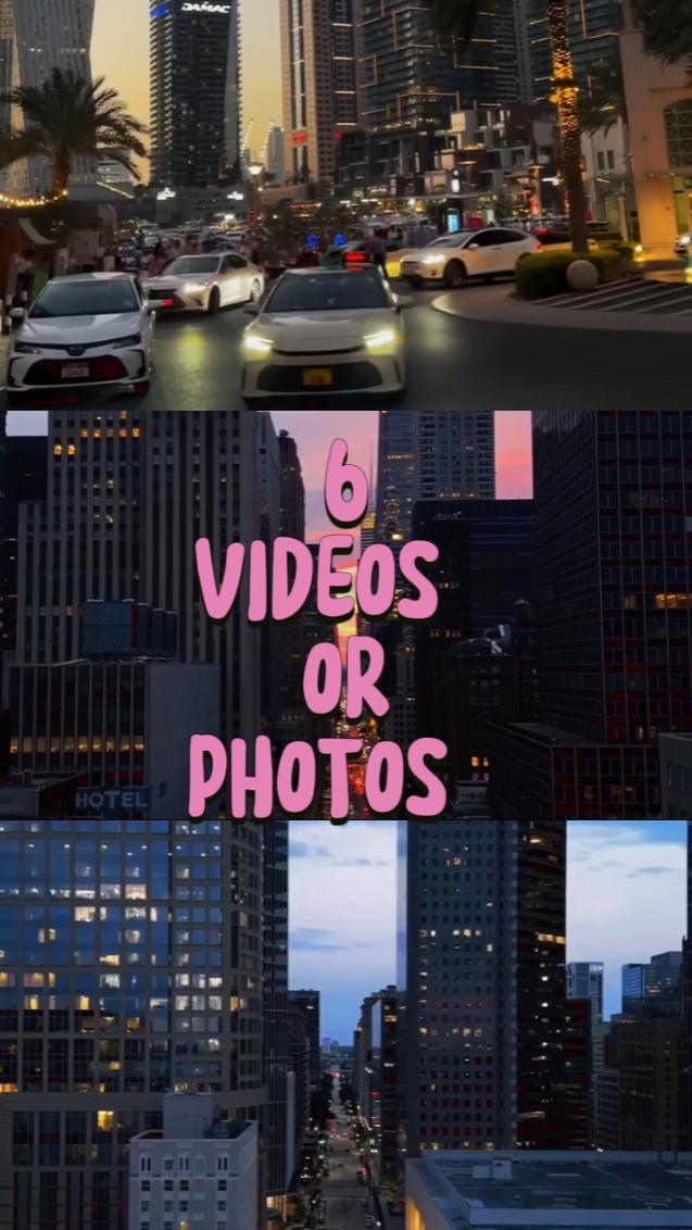 6 VIDEOS OR PHOTOS 