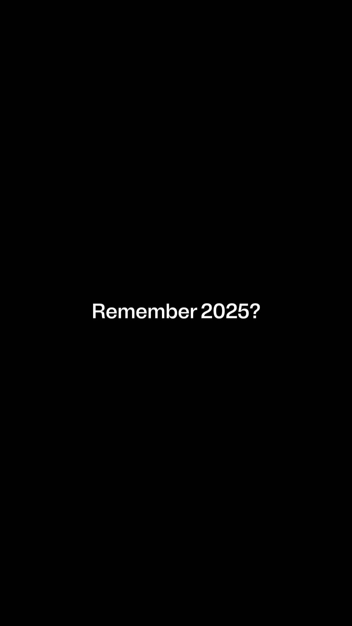 Remember 2025?