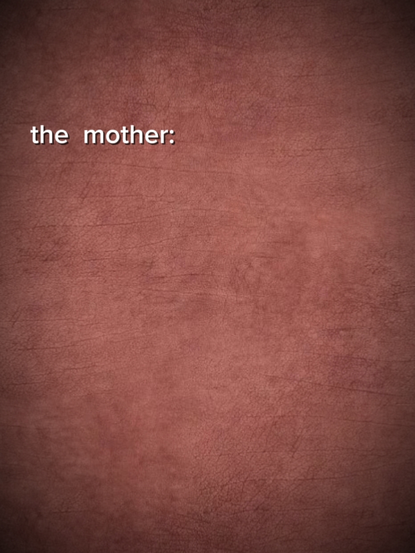 THE MOTHER 