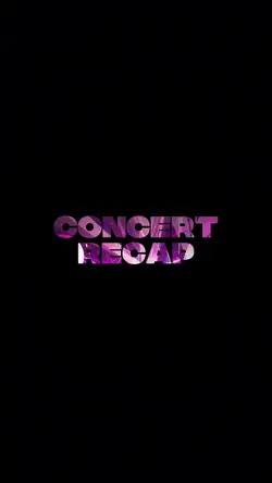 CONCERT RECAP