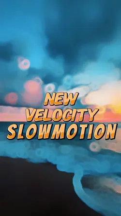New Velocity Slowmo