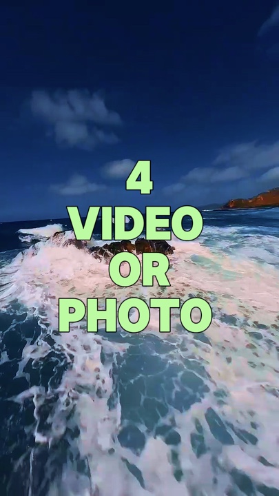 4 video or photo 