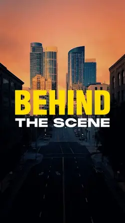 BEHIND THE SCENE