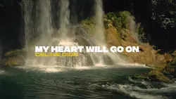 MY HEART WILL GO ON