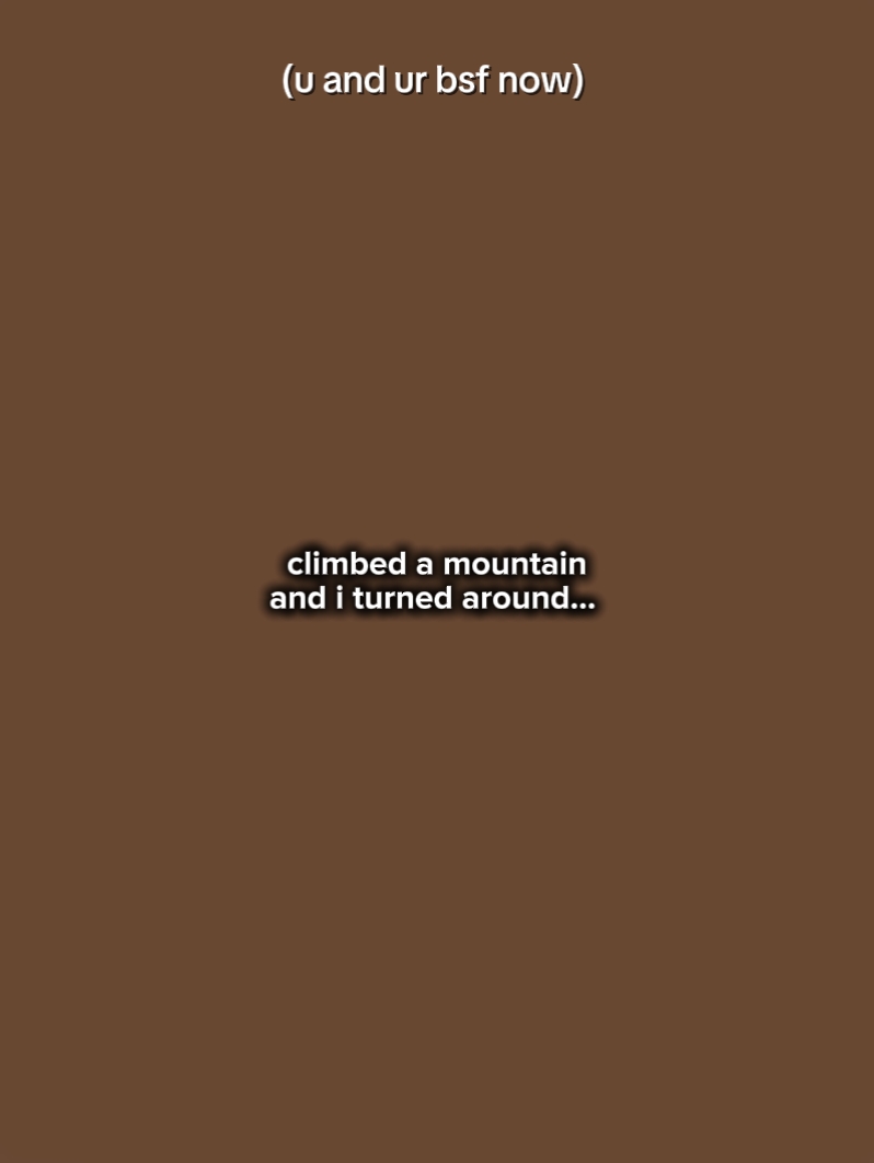 climbed a mountain