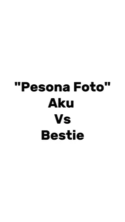 Pesona Aku x bestie