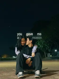 you gave me a reason