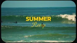 SUMMER RECAP