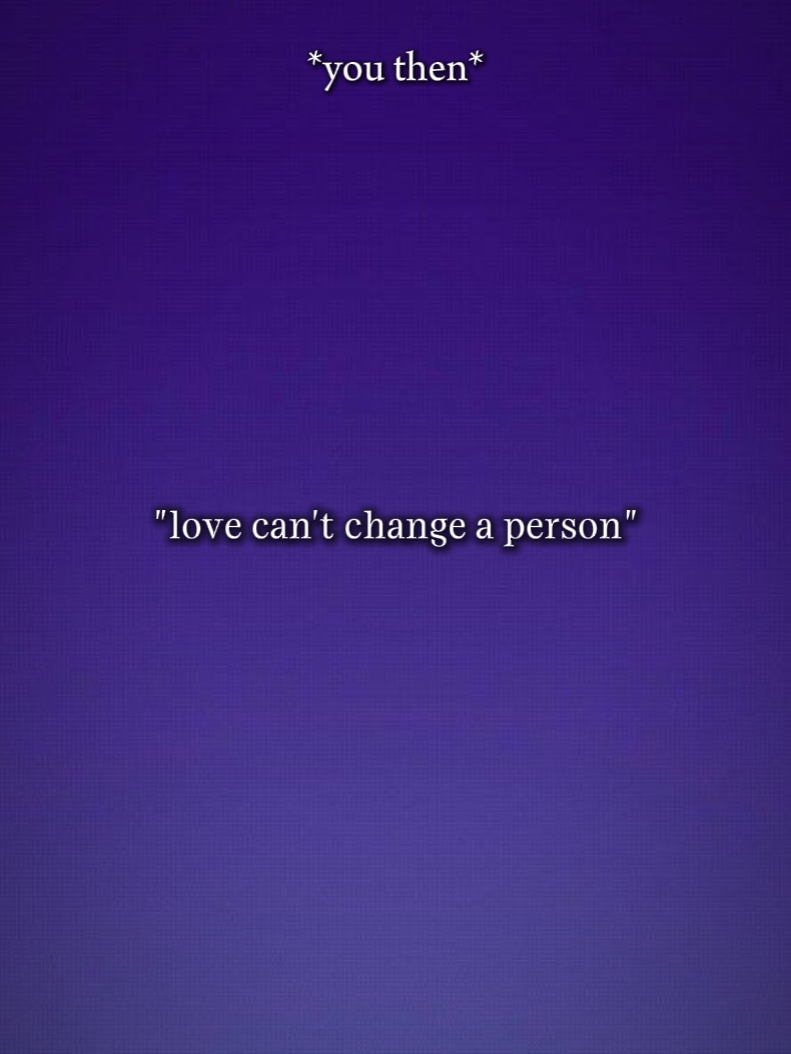 love can't change 