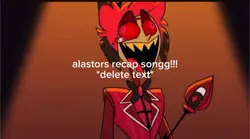 alastors recap song!