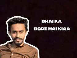 Bhai ka bode