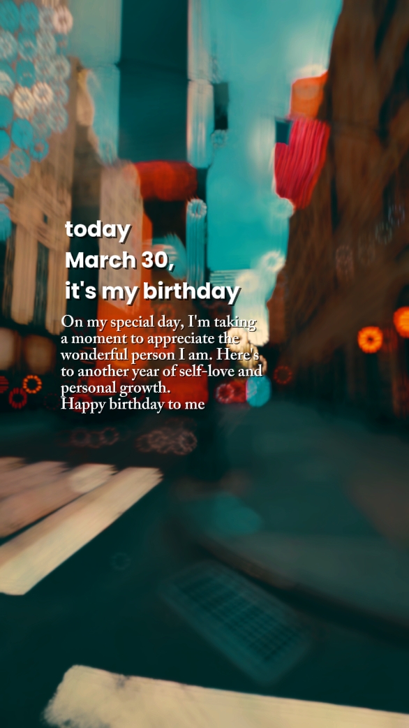 Feliz cumpleaños para mí Marh 30