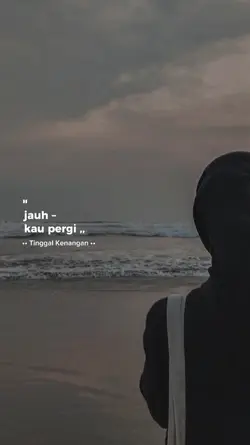 jauh kau pergi