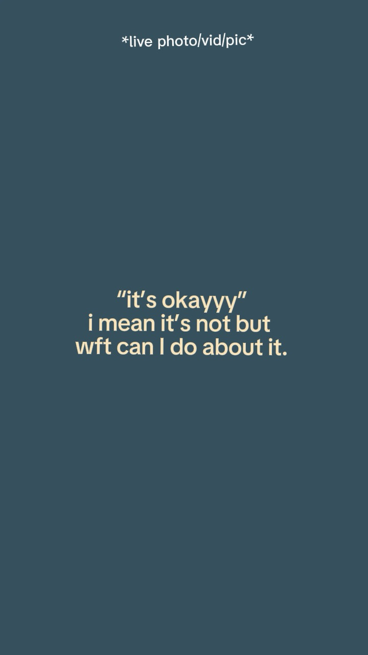 It’s okay