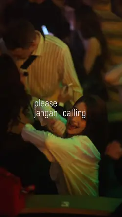 please jangan callin