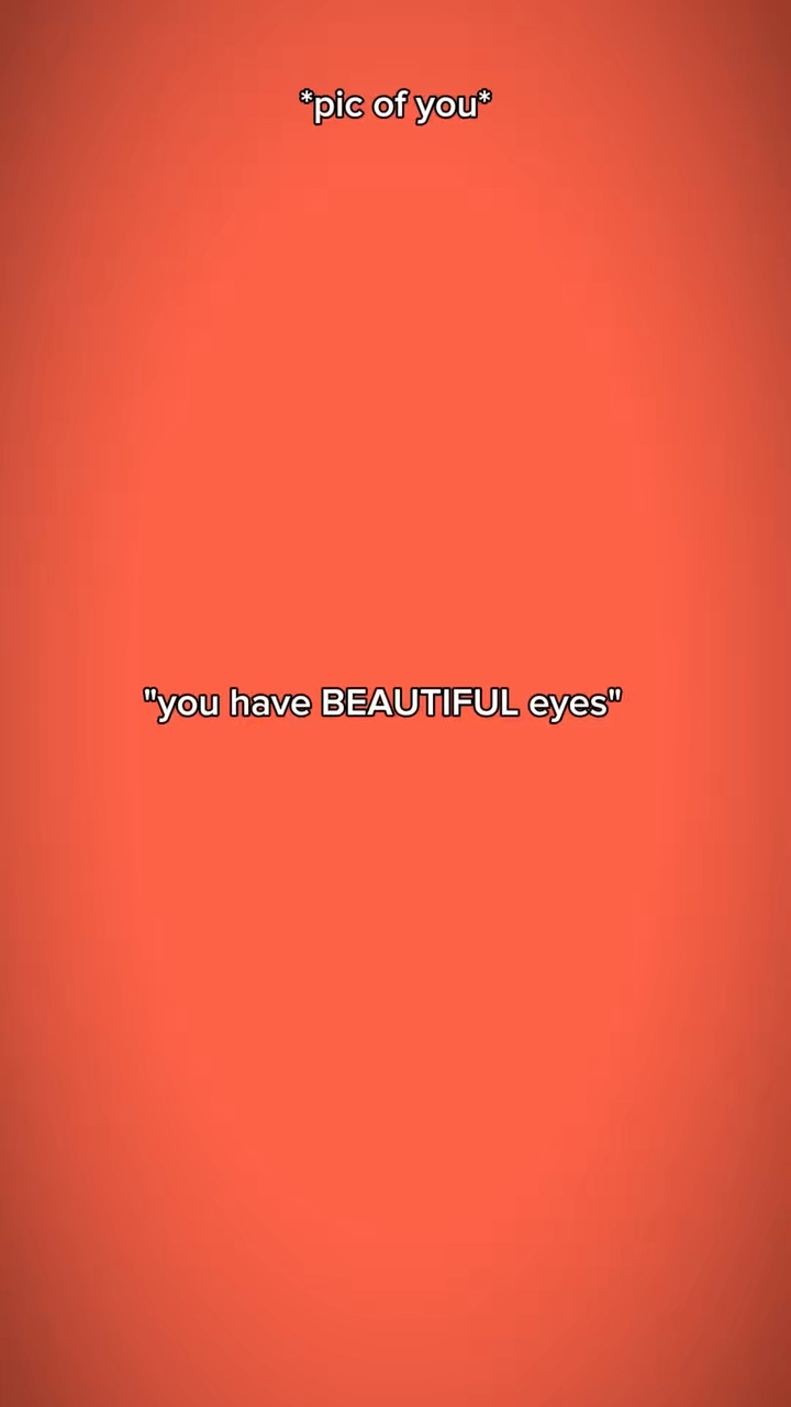 Youhavebeautifuleyes