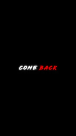 Come back 