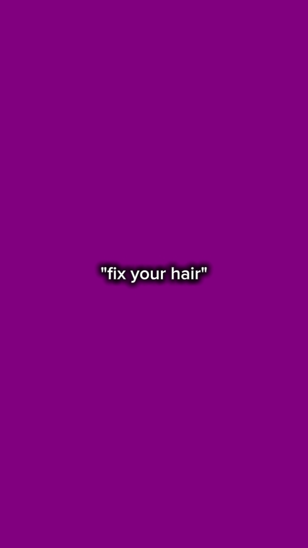 fix your hair 
