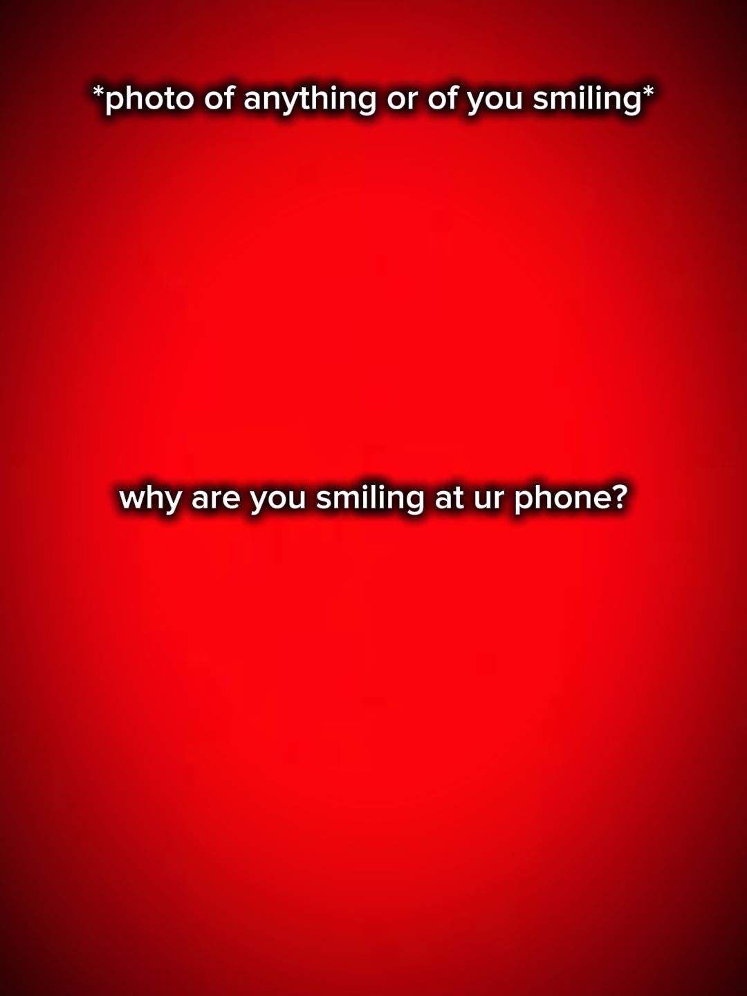 Você está sorrindo para o seu telefone