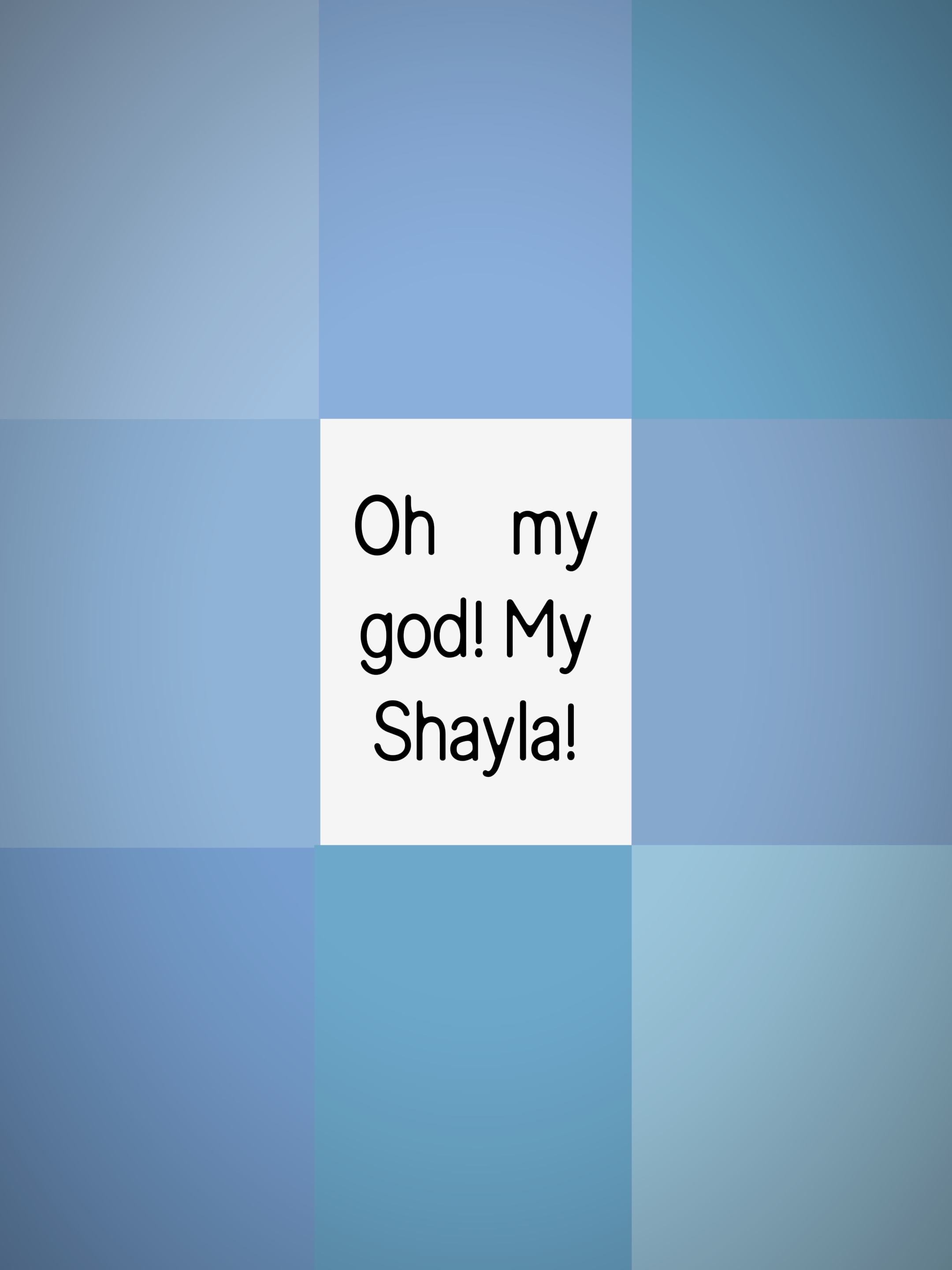 Shayla!