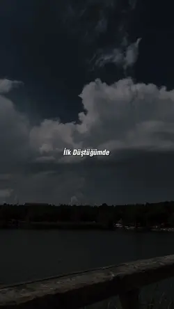 İlk Düştümde..”