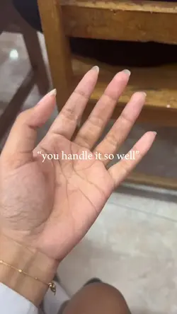 you handle it so wel