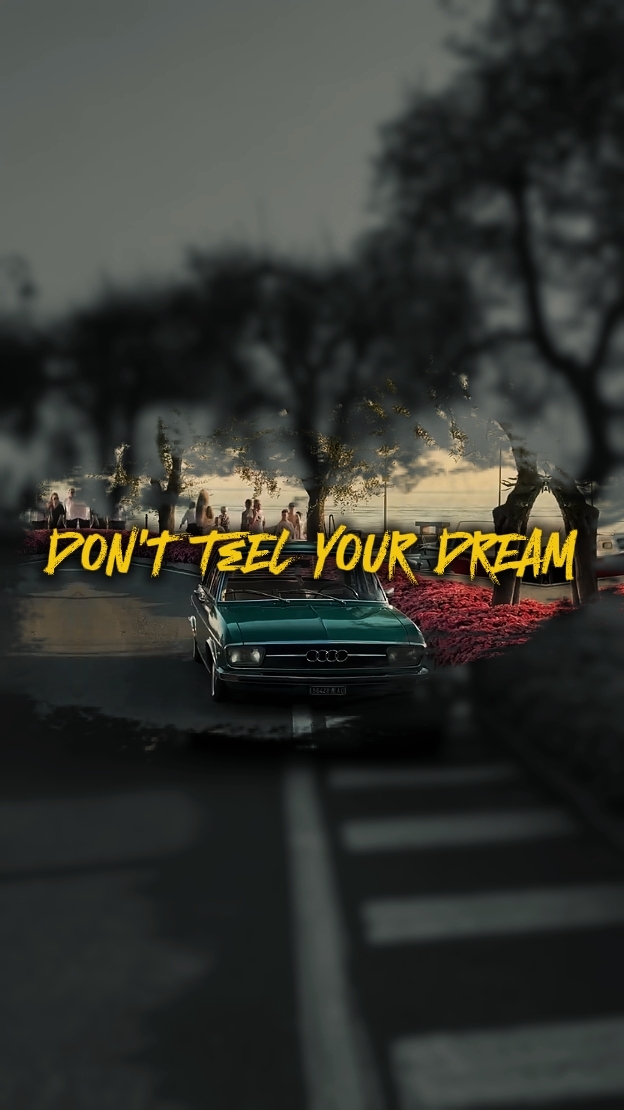 DON'TELL YOURDREAM