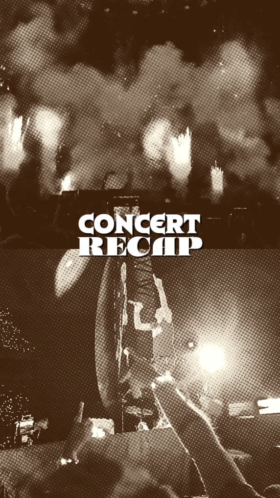 CONCERT RECAP 