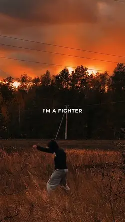 I'M A FIGHTER!