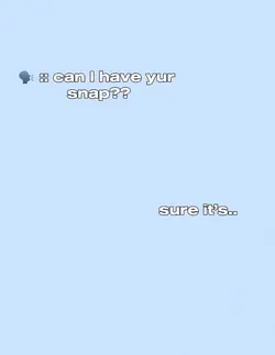 Can I have ur snap?