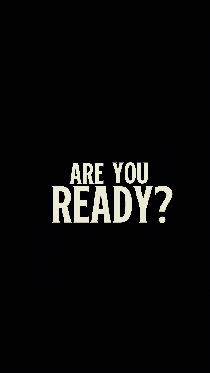 ARE YOU READY